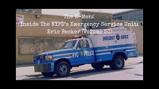 Episode 404: The E-Men: Inside The NYPD’s Emergency Service Unit - Eric Becker (Volume 56)