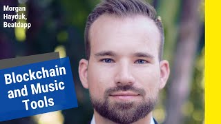 Building Blockchain and Music Tools . . . with Morgan Hayduk