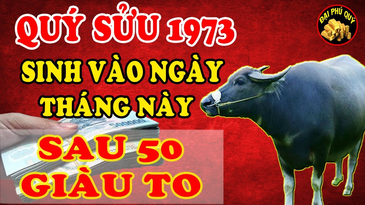 Tuổi Quý Sửu 1973 Sinh Đúng Vào Ngày Tháng Này, Cả Đời Gặp Nhiều May Mắn, Sau Tuổi 50 Giàu Nứt Vách