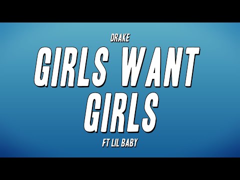 Drake - Girls Want Girls ft. Lil Baby (Lyrics)