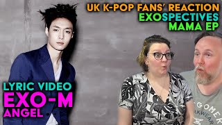 EXOspectives: MAMA EP - EXO-M Angel Lyric Video - UK K-Pop Fans Reaction