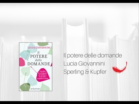 Libri che Ispirano: Il Potere Delle Domande, Lucia Giovannini - YouTube