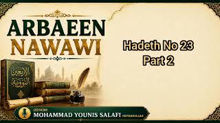 Arbaeen Nawawi_ Hadeth No 23- Part 2_ Ustadh Mohammad Younis Salafi