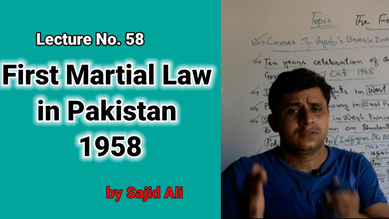 Lecture No 58 First Martial Law In Pakistan 1958 By Sajid Ali lecture-no-58-first-martial-law-in-pakistan-1958-by-sajid-ali