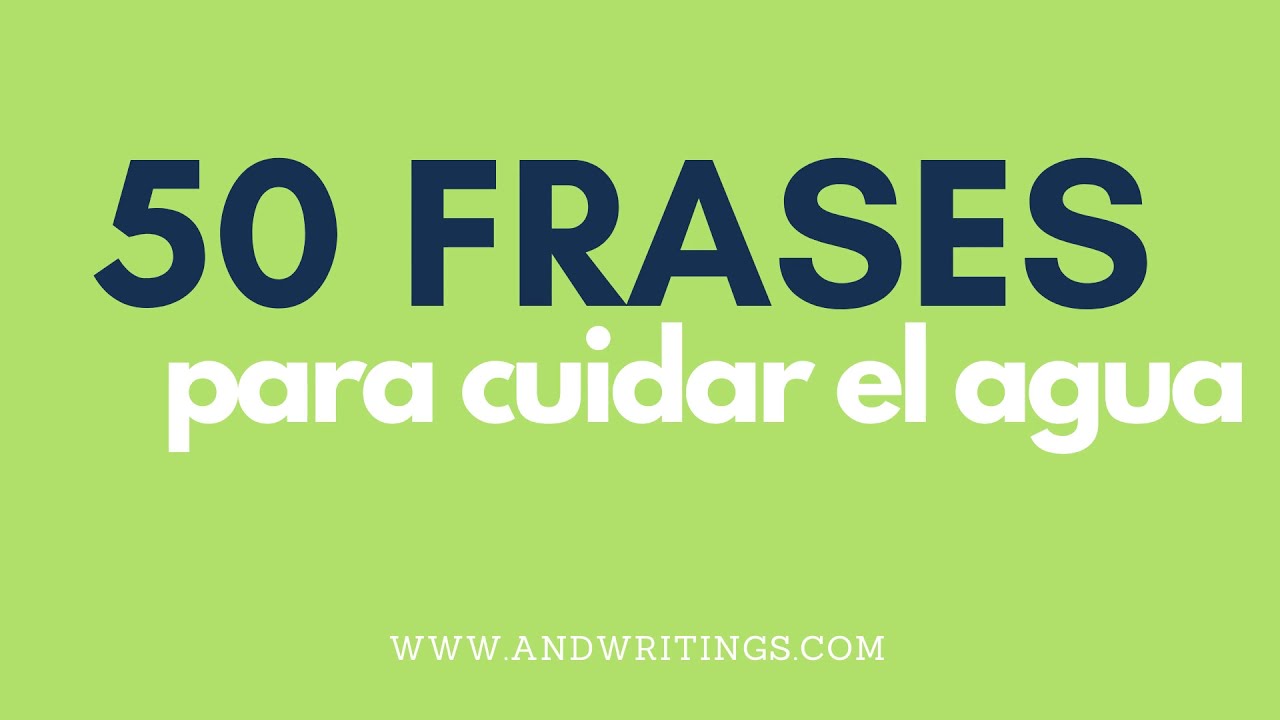 Frases para cuidar del agua -