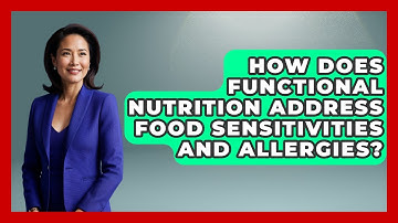 How Does Functional Nutrition Address Food Sensitivities and Allergies?