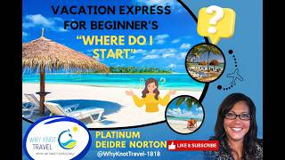 Vacation Express for Beginners | Where Do Travel Agents Start?