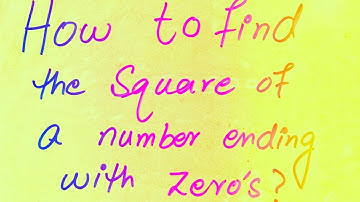 How to find square of a number Ending with zero