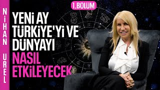 Yeni Ay Türkiyeyi Nasıl Etkileyecek? Nihan Urel Ile Astroloji Gündemi 1 Bölüm