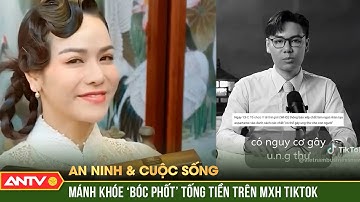 Lật tẩy chiêu trò ‘bóc phốt’ rồi ‘ép’ chuyển tiền gỡ bài trên TikTok | An ninh với cuộc sống | ANTV
