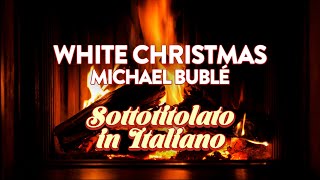 Michael Bublé - White Christmas (con testo in italiano)