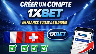 🔥 S’inscrire sur 1XBET depuis France, Belgique & Suisse (TUTO 2026)