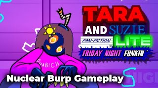 Nuclear Burp(Gameplay) - FNF: Tara and Suzie Fan-fiction(LITE)