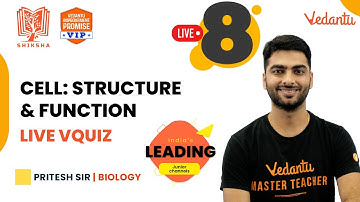 Cell: Structure and Function | Live VQuiz | Shiksha - 22 - CBSE 8  | Pritesh Sir | Vedantu Wonders