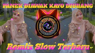 DJ SANTUY - PANEK DI AWAK KAYO DI URANG - MINANG SLOW REMIX