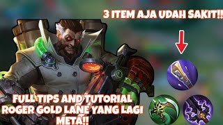 TIPS AND TUTORIAL ROGER GOLD LANE! 3 ITEM AJA UDAH SAKIT BANGET||MOBILE LEGENDS BANG BANG