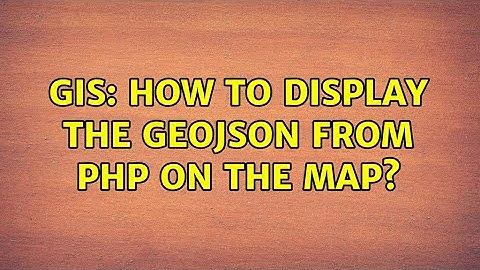 GIS: How to display the GeoJSON from PHP on the map?