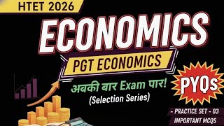 HTET 2026 PGT Economics Pyq | Most Important MCQs | Practice Set-03 | Selection Series