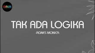 Agnes Monica - Tak Ada Logika (Lirik Lagu) #MNSM