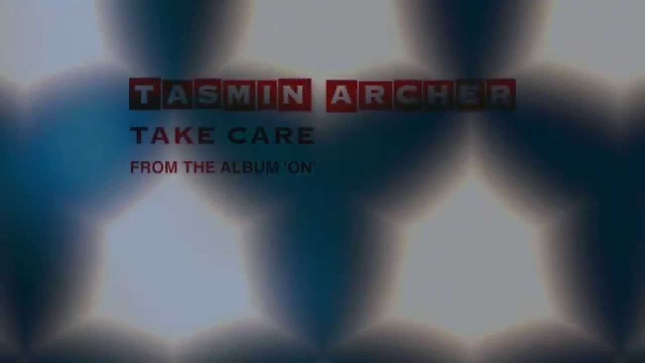 Watch Take Care Tasmin Archer Lyrics Video on YouTube Watch Take Care Tasmin Archer Lyrics Video on YouTube