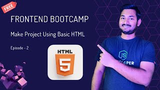 Learn Basic HTML by Making Project | Frontend Bootcamp Hindi | Ep.02