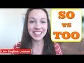 TOO vs SO [Advanced English Lesson]