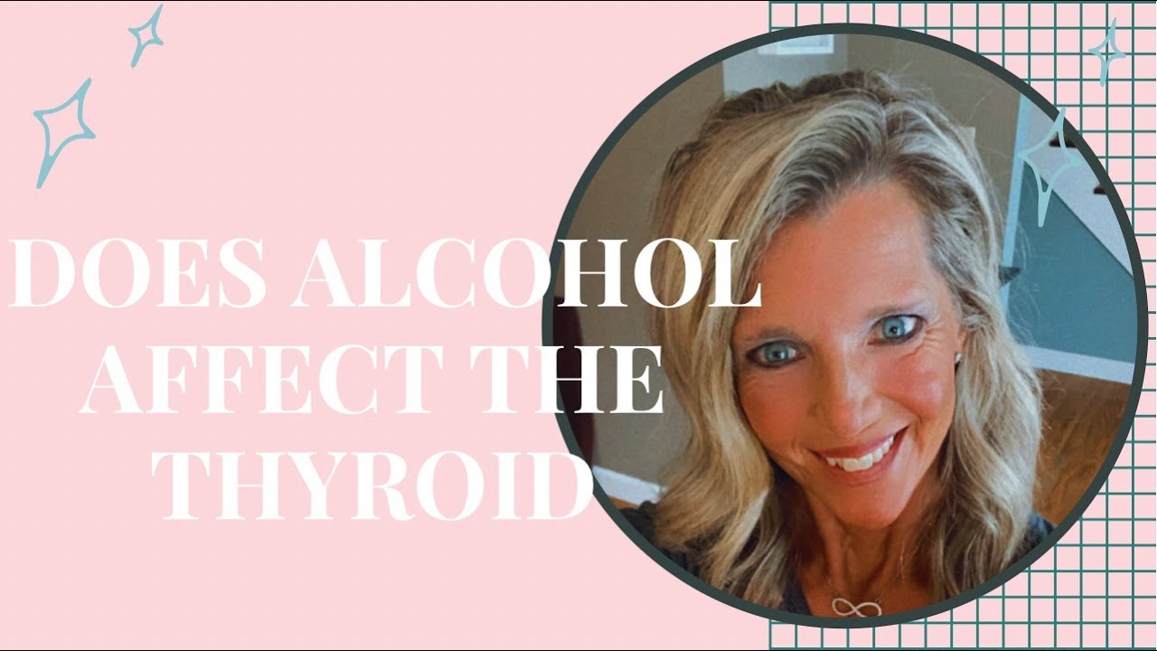 Does Drinking Alcohol Affect Your Thyroid