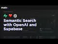 Semantic search with supabase and openai