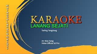 LANANG SEJATI (KARAOKE) TARLING TENGDUNG || Arr Mas Kang Video  Sd Pro