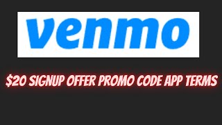 $20 Signup Offer Venmo Promo Code App Terms
