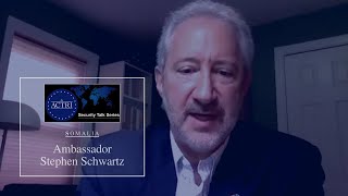 Famous ACTRI - Security Talk on Somalia | Ambassador Stephen Schwartz (Part 1) Net Worth