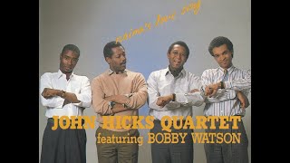 John Hicks Quartet featuring Bobby Watson - Naima's Love Song  (1988)
