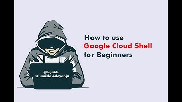 How to use Google Cloud Shell for Beginners