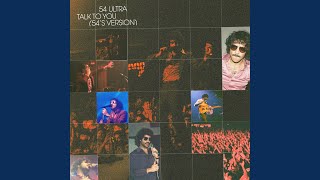 Talk To You (54’s Version)