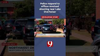 Breaking: Officer-involved shooting in northwest Oklahoma City