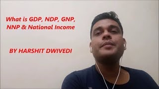 What is GDP, NDP, GNP, NNP & National Income ?