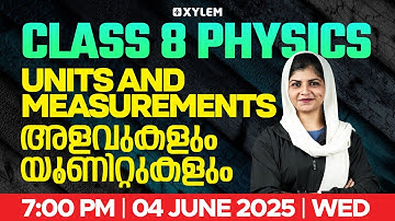 Class 8 Physics | Units and Measurements : അളവുകളും യൂണിറ്റുകളും | Xylem Class 8