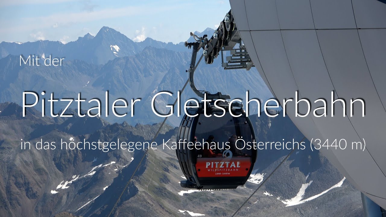 Pitztaler Gletscherbahn (Wildspitzbahn) - zum höchsten Kaffeehaus in Österreich in 4K/UHD