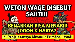 🔥Weton Wage Disebut Sakti – Benarkah Bisa Menarik Jodoh & Harta🔥