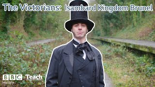 History KS2 | The Victorians: Isambard Kingdom Brunel | BBC Teach