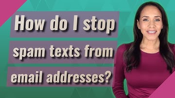How do I stop spam texts from email addresses?