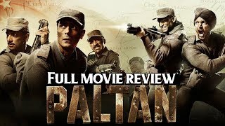 Paltan | Full Movie Review | Jackie Shroff | Arjun Rampal | Sonu Sood | Esha Gupta