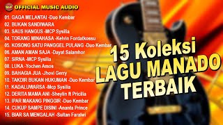 15 Koleksi Lagu Manado Terbaik - Lagu Indonesia Timur - Lagu Manado Terbaru (Official Music Audio)