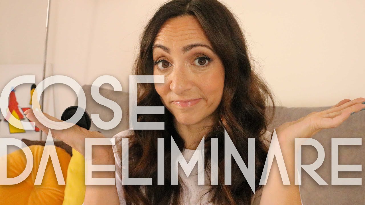 Cose da ELIMINARE | la mia esperienza | AnnalisaSuperStaar - YouTube