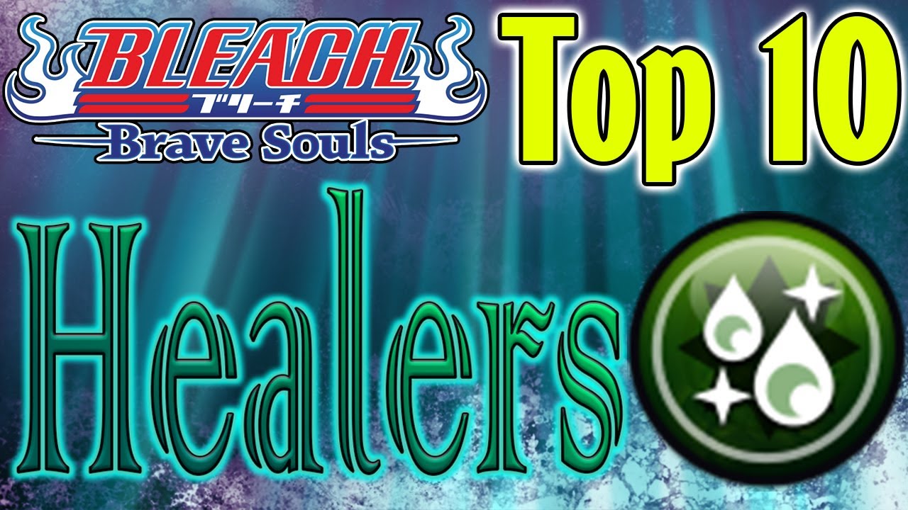 Bleach Brave Souls Top 10 Healers (June 2021) YouTube