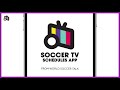 Soccer TV Schedules App: Brief Demo