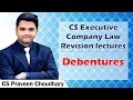 CS Executive Company Law Revision Lectures | Debentures