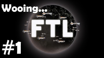 Wooing: Faster Than Light (FTL) Playthrough #1 - Part 1 - The Kestrel