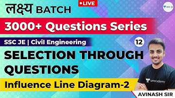 Influence Line Diagram-2 | Lec 12 | Selection Through Questions | 3000+ SSC JE Questions | Civil