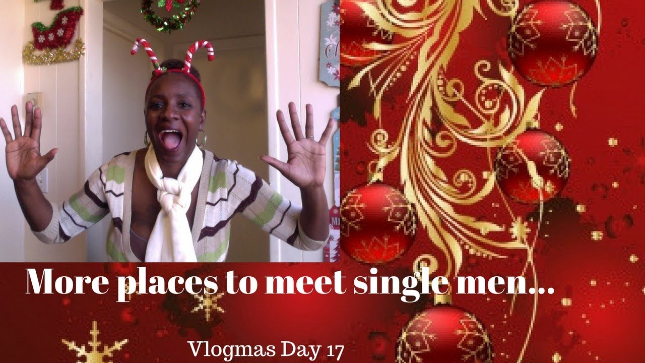Little Known Places To Meet Single Men l Vlogmas Day 17 - YouTube